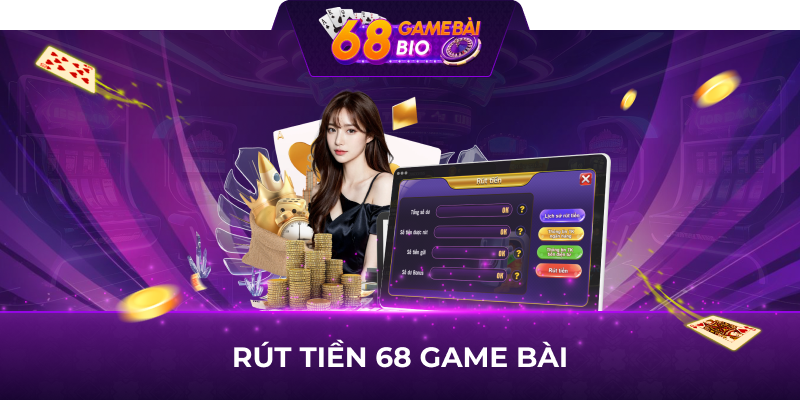 Hướng dẫn 2 cách rút tiền tại nhà cái 68 game bài 